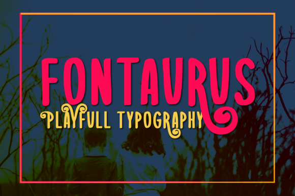 Fontaurus: A Playful Display Font for Marketers